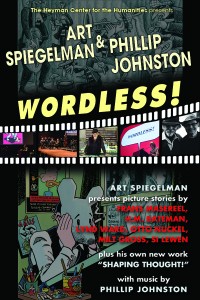 Front of 4"x6" postcard for WORDLESS! with Art Spiegelman, Phillip Johnston and friends. Miller Theater, March 13th, 2015.
